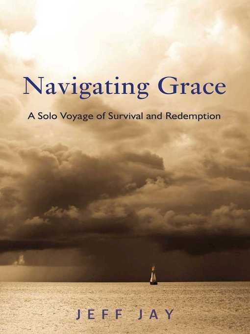 Title details for Navigating Grace by Jeff Jay - Available